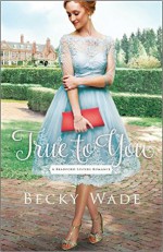 True to You (Bradford Sisters #1) - Becky Wade