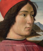 Face to Face: Flanders, Florence, and Renaissance Painting - Paula Nuttall, Catherine Hess