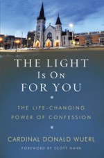 The Light Is on for You: The Lifechanging Power of Confession - Donald Wuerl