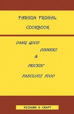 Fargun Frugal Cookbook - Richard D Craft