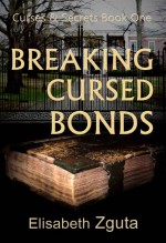 Breaking Cursed Bonds - Elisabeth Zguta