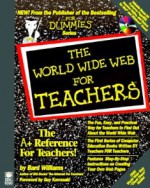 The World Wide Web for Teachers: For Dummies - Bard Williams