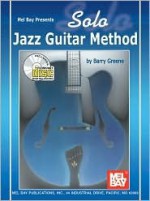 Mel Bay Solo Jazz Guitar Method Book/CD Set - Barry Greene