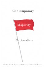 Contemporary Majority Nationalism - Alain-G. Gagnon, André Lecours, Geneviève Nootens