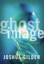 Ghost Image - Joshua Gilder