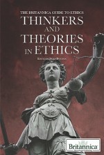 Thinkers and Theories in Ethics - Brian Duignan