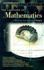 The Language of Mathematics: Making the Invisible Visible - Keith Devlin