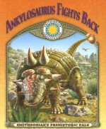 Ankylosaurus Fights Back - Laura Gates Galvin, Adrian Chesterman