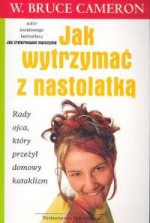 Jak wytrzymać z nastolatką - W. Bruce Cameron