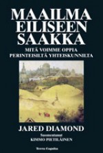 Maailma eiliseen saakka : Mitä voimme oppia perinteisistä yhteiskunnista - Jared Diamond, Kimmo Pietiläinen