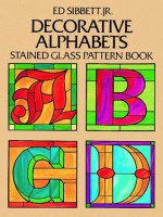 Decorative Alphabets Stained Glass Pattern Book - Ed Sibbett, Ed Sibbett