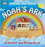 Sparkle and Shine Noah's Ark: A Rhythm and Rhyme Book + - Andrea Pinnington, Fiona Gowen