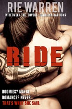 Ride (Alpha Male Romance): In Between the Covers (Carolina Bad Boys Book 3) - Rie Warren