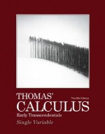 Thomas' Calculus Early Transcendentals, Single Variable (12th Edition) (Thomas Calculus 12th Edition) - George B. Thomas Jr., Maurice D. Weir, Joel R. Hass