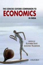 The Concise Oxford Companion to Economics in India - Kaushik Basu, Annemie Maertens