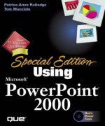 Special Edition Using Microsoft PowerPoint 2000 - Patrice-Anne Rutledge