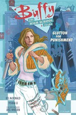 Buffy: The High School Years- Glutton for Punishment - Kel McDonald, Joss Whedon, Yishan Li