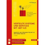 Verteilte Systeme und Services mit .NET 4.5: Konzepte und Lösungen für WCF 4.5 und ASP.NET Web-API - Holger Schwichtenberg, Jörg Krause, Matthias Fischer, Manfred Steyer