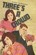 Three's a Crowd - Marie McSwigan