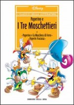 I classici della letteratura Disney n. 05: Paperino e i tre Moschettieri e Paperino e la Maschera di Ferro, Paperin Fracassa - Walt Disney Company, Romano Scarpa, Pier Lorenzo De Vita, Guido Martina, Frank Gordon Payne