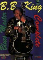 Blues Master Complete: Book & 3 CDs [With Blues Master I, II, III and Color Poster and B.B. King Guitar Pick and CD] - B.B. King