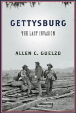 Gettysburg: The Last Invasion - Allen C. Guelzo