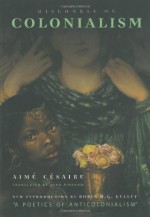 Discourse on Colonialism - Aimé Césaire, Joan Pinkham, Robin D.G. Kelley, Robin D. Kelley