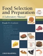 Food Selection and Preparation: A Laboratory Manual - Frank Conforti