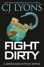 Fight Dirty - C.J. Lyons