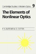 The Elements of Nonlinear Optics - Paul N. Butcher