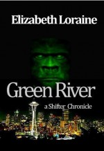 Green River (Shifter Chronicle #1) - Elizabeth Loraine