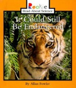 It Could Still Be Endangered - Allan Fowler