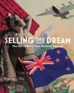 Selling the Dream: The Art of Early New Zealand Tourism - Peter Alsop