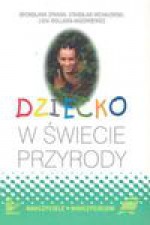 Dziecko w świecie przyrody - Bronisława Dymara, Stanisław Michałowski, Lidia Wollman Mazurkiewicz