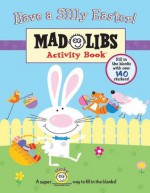 Have a Silly Easter! (Mad Libs (Unnumbered Paperback)) - Brenda Sexton