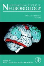 International Review of Neurobiology, Volume 92: Dreams and Dreaming - Angela Clow, Patrick McNamara