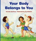 Your Body Belongs to You - Cornelia Maude Spelman, Teri Weidner