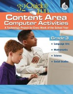 32 Quick and Fun Content Area Computer Activities Grade 3: A Technology Project for Every Week of the School Year [With CDROM] - Kathy Kopp