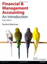 Financial and Management Accounting: An Introduction. Pauline Weetman - Pauline Weetman