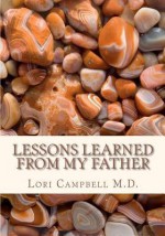 Lessons Learned from My Father - Lori Campbell