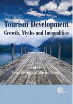 Tourism Development: Growth, Myths and Inequalities - Peter M. Burns, Marina Novelli