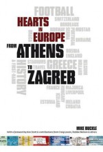 Athens to Zagreb: Hearts in Europe. by Mike Buckle - Mike Buckle