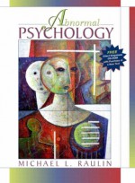 Abnormal Psychology, with Client Snapshots CD-ROM - Michael L. Raulin