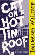 Cat on a Hot Tin Roof - Tennessee Williams