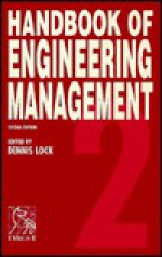 Handbook Of Engineering Management - Dennis Lock