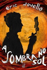 A Sombra No Sol - Eric Novello