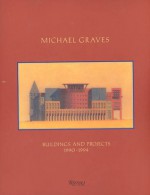 Michael Graves: Buildings and Projects 1990-1994 - Patrick Burke, Janet Abrams, Karen Nichols, Lisa Burke