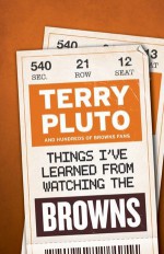 Things I've Learned from Watching the Browns - Terry Pluto