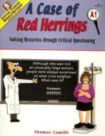 A Case of Red Herrings: Solving Mysteries through Critical Questioning, Book A1 (Grades 4-6) - Thomas Camilli