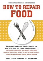 How to Repair Food, Third Edition - Tanya Zeryck, John Bear, Marina Bear